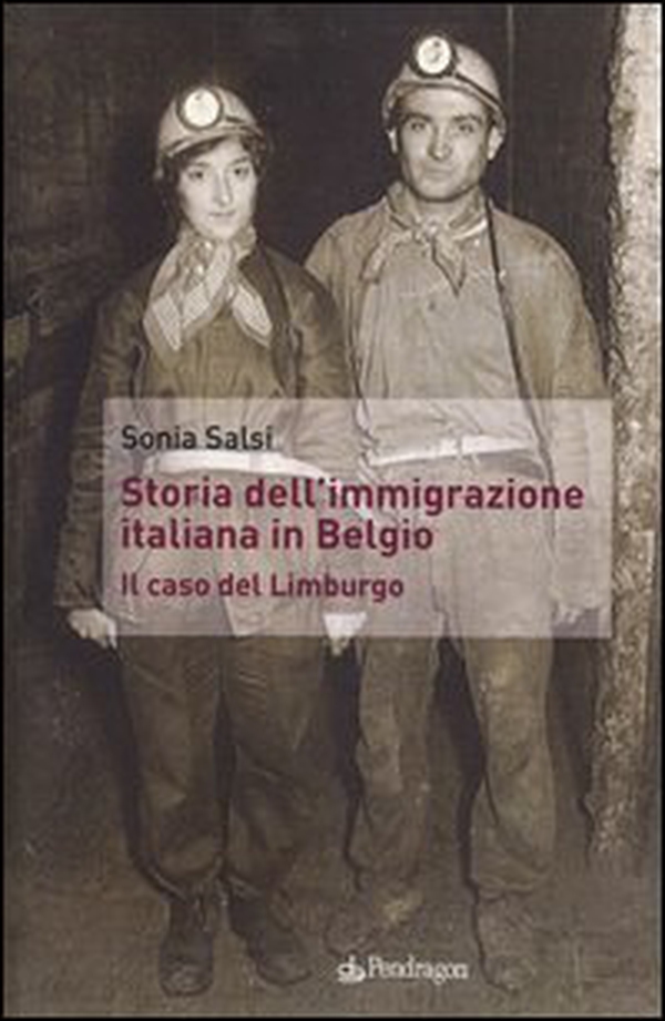 Storia dell'immigrazione italiana in Belgio. Il caso del Limburgo - Librerie.coop Storia dell'immigrazione italiana in Belgio. Il caso del Limburgo - Librerie.coop