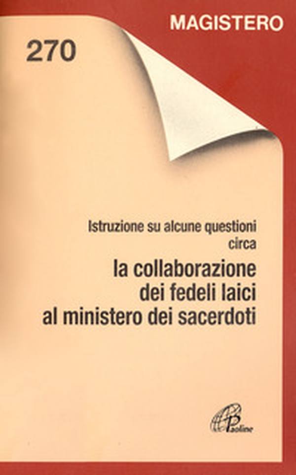 La collaborazione dei fedeli laici al ministero sacerdotale. Istruzioni su alcune questioni circa la collaborazione dei fedeli laici al ministero dei sacerdoti - Librerie.coop La collaborazione dei fedeli laici al ministero sacerdotale. Istruzioni su alcune questioni circa la collaborazione dei fedeli laici al ministero dei sacerdoti - Librerie.coop