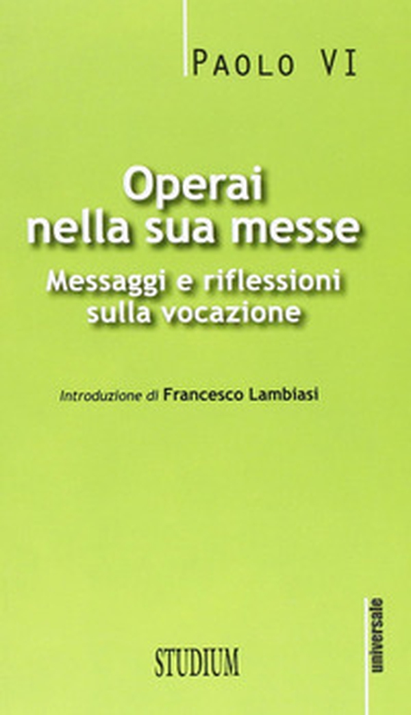 Operai nella sua messe. Messaggi e riflessioni sulla vocazione - Librerie.coop Operai nella sua messe. Messaggi e riflessioni sulla vocazione - Librerie.coop