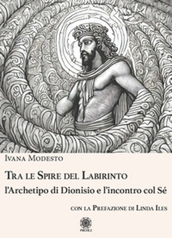 Tra le spire del labirinto. L'archetipo di Dionisio e l'incontro col sé - Librerie.coop Tra le spire del labirinto. L'archetipo di Dionisio e l'incontro col sé - Librerie.coop
