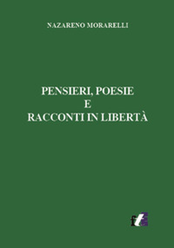 Pensieri, poesie e racconti in libertà - Librerie.coop Pensieri, poesie e racconti in libertà - Librerie.coop