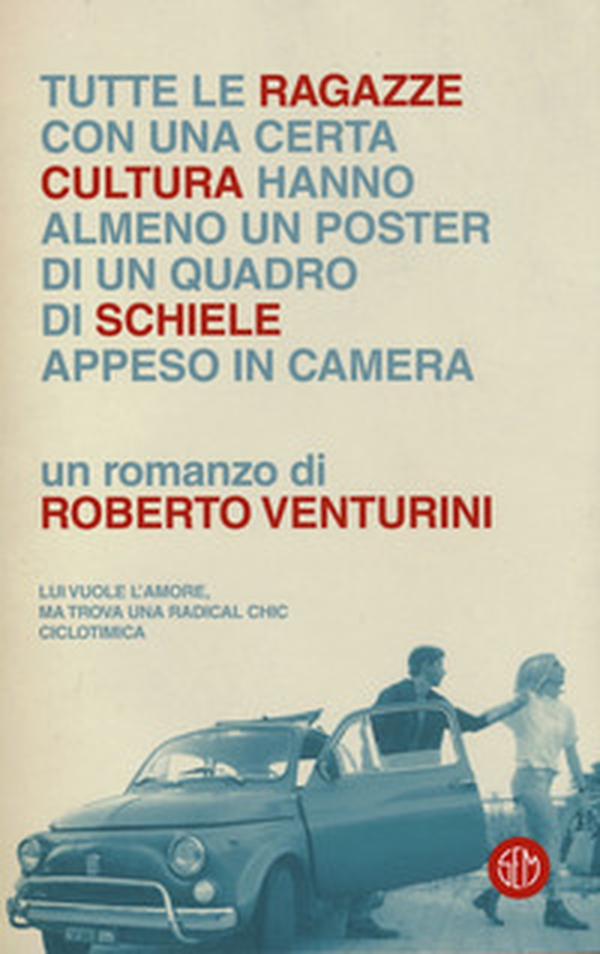Tutte le ragazze con una certa cultura hanno almeno un poster di un quadro di Schiele appeso in camera - Librerie.coop Tutte le ragazze con una certa cultura hanno almeno un poster di un quadro di Schiele appeso in camera - Librerie.coop