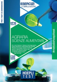 Hoepli Test. Agraria, Scienze alimentari. Esercizi e simulazioni. Per i test di ammissione - Librerie.coop Hoepli Test. Agraria, Scienze alimentari. Esercizi e simulazioni. Per i test di ammissione - Librerie.coop