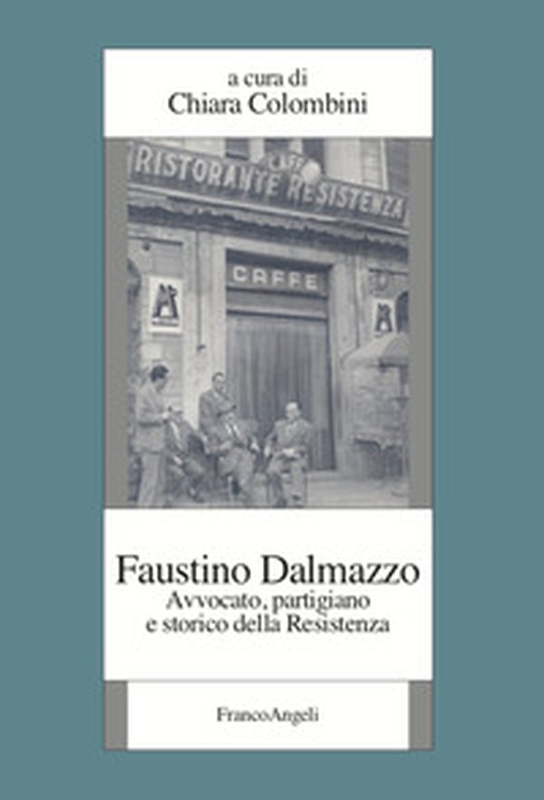 Faustino Dalmazzo. Avvocato, partigiano e storico della Resistenza - Librerie.coop Faustino Dalmazzo. Avvocato, partigiano e storico della Resistenza - Librerie.coop