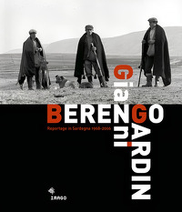 Gianni Berengo Gardin. Reportage in Sardegna 1968-2006 - Librerie.coop Gianni Berengo Gardin. Reportage in Sardegna 1968-2006 - Librerie.coop