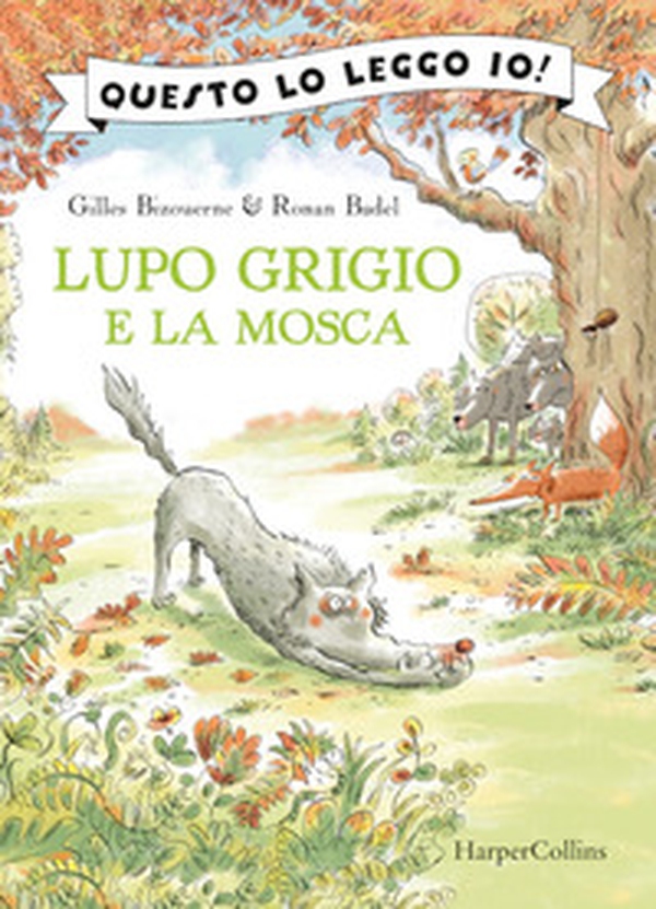Lupo Grigio e la mosca - Librerie.coop Lupo Grigio e la mosca - Librerie.coop
