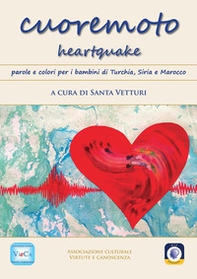 Cuoremoto heartquake. Parole e colori per i bambini di Turchia, Siria e Marocco - Librerie.coop