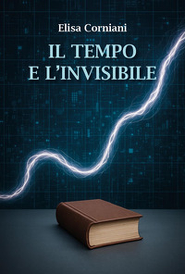 Il tempo e l'invisibile - Librerie.coop