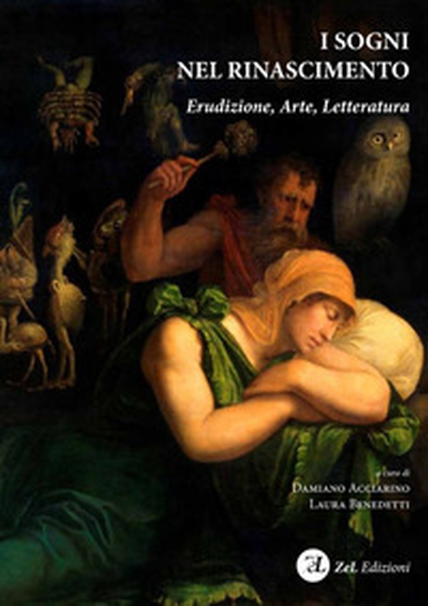 I sogni nel Rinascimento. Erudizione, arte, letteratura - Librerie.coop I sogni nel Rinascimento. Erudizione, arte, letteratura - Librerie.coop