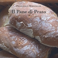 Il pane di Prato - Librerie.coop Il pane di Prato - Librerie.coop