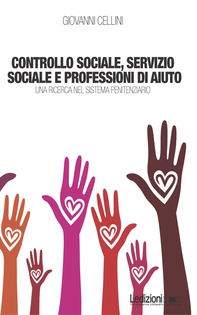 Controllo sociale, servizio sociale e professioni di aiuto - Una Ricerca nel Sistema Penitenziario - Librerie.coop