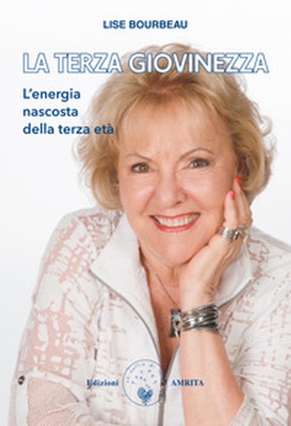 La terza giovinezza. L'energia nascosta della terza età - Librerie.coop La terza giovinezza. L'energia nascosta della terza età - Librerie.coop