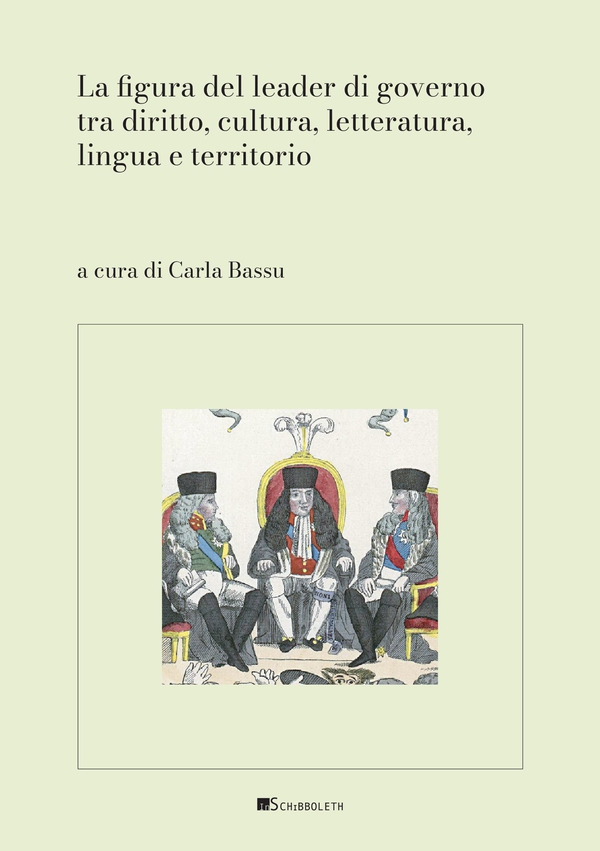 La figura del leader di governo tra diritto, cultura, letteratura, lingua e territorio - Librerie.coop La figura del leader di governo tra diritto, cultura, letteratura, lingua e territorio - Librerie.coop
