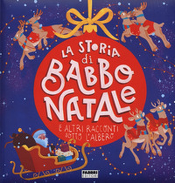 La storia di Babbo Natale e altri racconti sotto l'albero - Librerie.coop La storia di Babbo Natale e altri racconti sotto l'albero - Librerie.coop