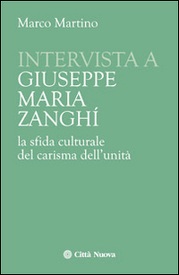 Intervista a Giuseppe Maria Zanghi. La sfida culturale del carisma dell'unità - Librerie.coop Intervista a Giuseppe Maria Zanghi. La sfida culturale del carisma dell'unità - Librerie.coop