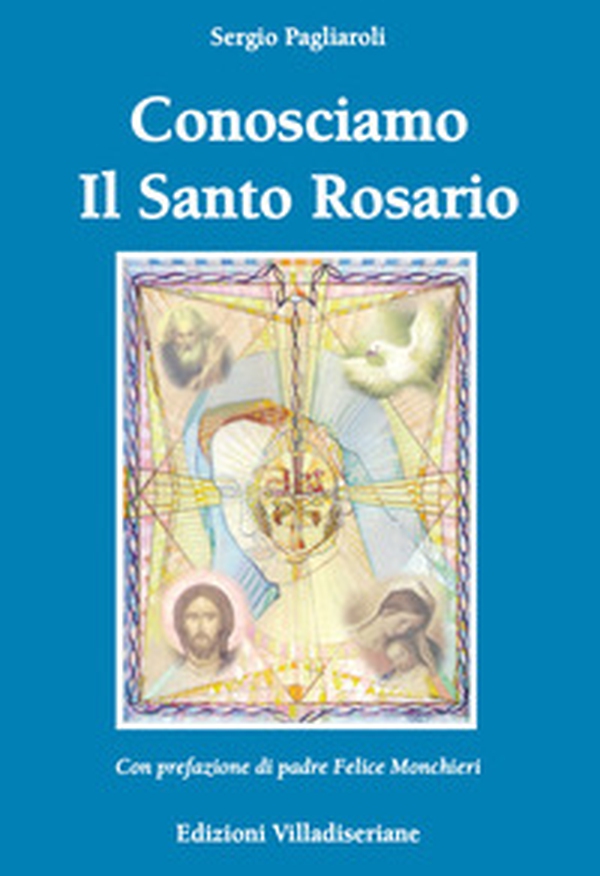 Conosciamo il Santo Rosario - Librerie.coop Conosciamo il Santo Rosario - Librerie.coop