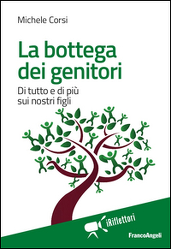 La bottega dei genitori. Di tutto e di più sui nostri figli - Librerie.coop La bottega dei genitori. Di tutto e di più sui nostri figli - Librerie.coop