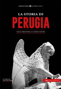 La storia di Perugia. Dalla preistoria ai giorni nostri - Librerie.coop