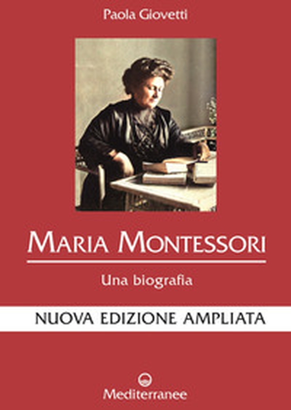 Maria Montessori. Una biografia - Librerie.coop Maria Montessori. Una biografia - Librerie.coop