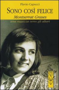 Sono così felice. Montserrat Grases, una ragazza verso gli altari - Librerie.coop