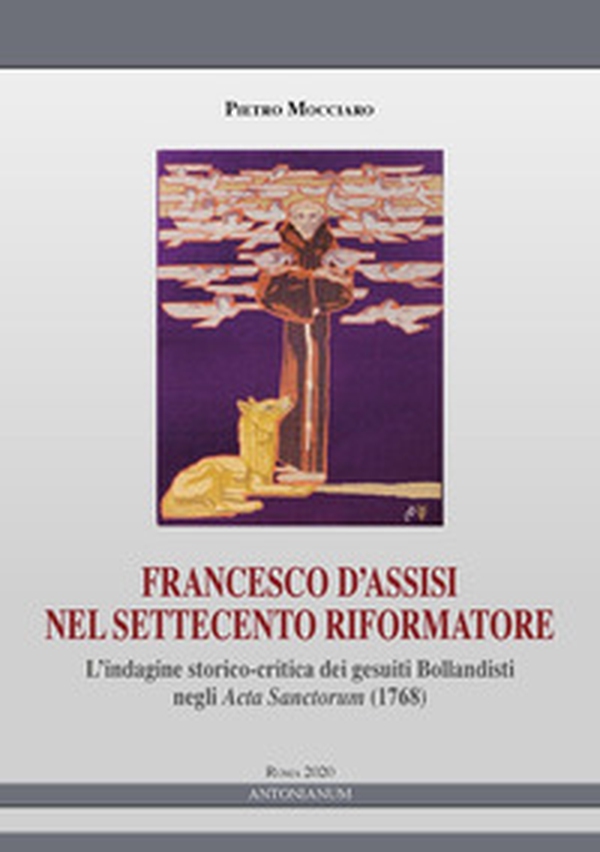 Francesco d'Assisi nel Settecento riformatore - Librerie.coop Francesco d'Assisi nel Settecento riformatore - Librerie.coop