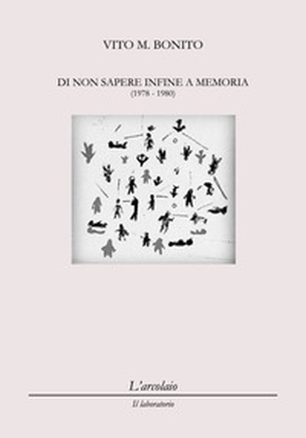 Di non sapere infine a memoria (1978-1980) - Librerie.coop Di non sapere infine a memoria (1978-1980) - Librerie.coop