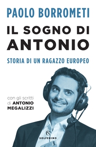 Il sogno di Antonio - Librerie.coop