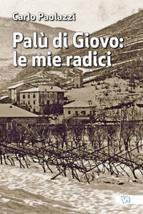 Palù di Giovo: le mie radici - Librerie.coop Palù di Giovo: le mie radici - Librerie.coop