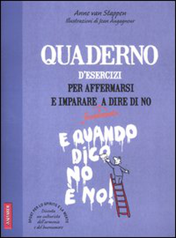 Quaderno d'esercizi per affermarsi e imparare a dire di no - Librerie.coop Quaderno d'esercizi per affermarsi e imparare a dire di no - Librerie.coop