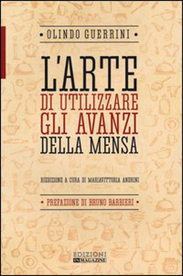 L'arte di utilizzare gli avanzi della mensa - Librerie.coop L'arte di utilizzare gli avanzi della mensa - Librerie.coop