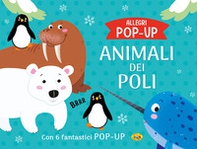 Animali dei poli. Allegri pop-up - Librerie.coop