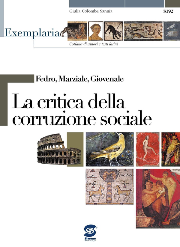Fedro, Marziale, Giovenale - La critica della corruzione sociale - Librerie.coop Fedro, Marziale, Giovenale - La critica della corruzione sociale - Librerie.coop