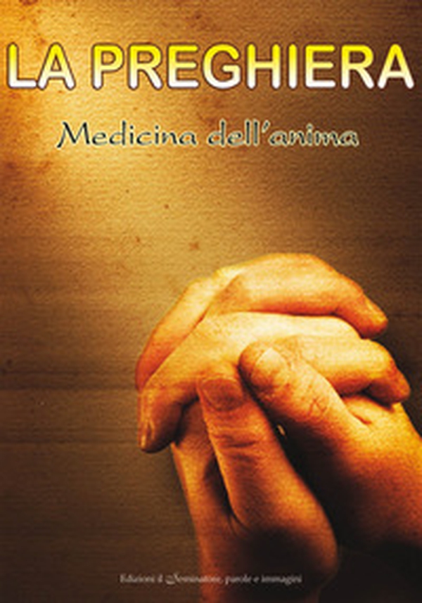 La preghiera. Medicina dell'anima - Librerie.coop La preghiera. Medicina dell'anima - Librerie.coop