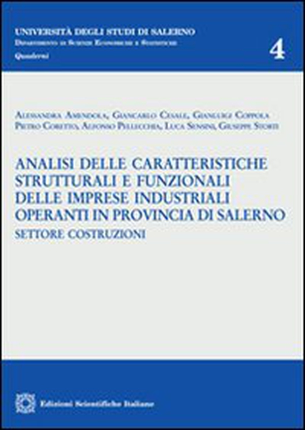 Analisi delle caratteristiche strutturali e funzionali delle imprese industriali operanti in provincia di Salerno. Settore costruzioni - Librerie.coop Analisi delle caratteristiche strutturali e funzionali delle imprese industriali operanti in provincia di Salerno. Settore costruzioni - Librerie.coop