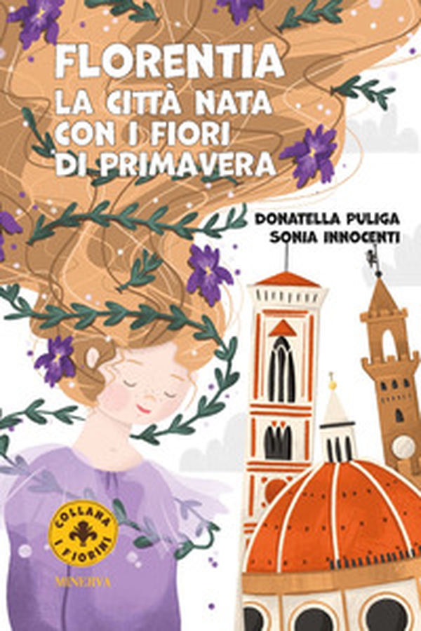 Florentia. La città nata con i fiori di primavera - Librerie.coop Florentia. La città nata con i fiori di primavera - Librerie.coop