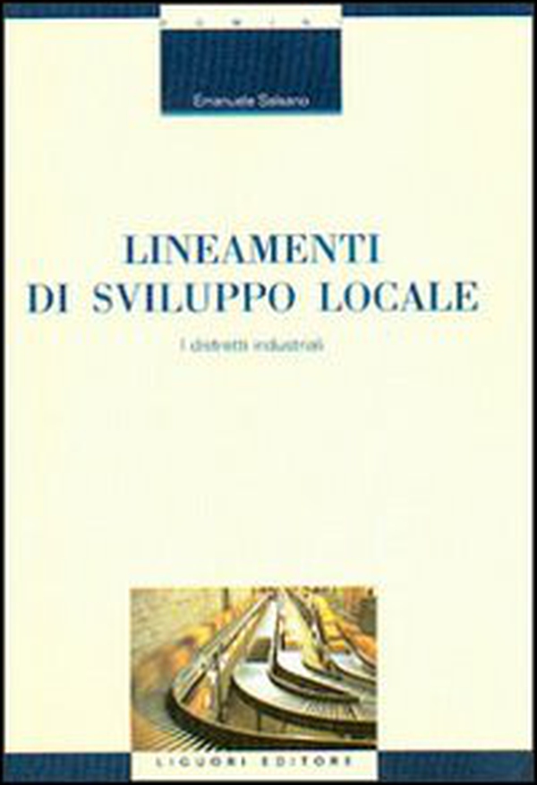 Lineamenti di sviluppo locale. I distretti industriali - Librerie.coop Lineamenti di sviluppo locale. I distretti industriali - Librerie.coop