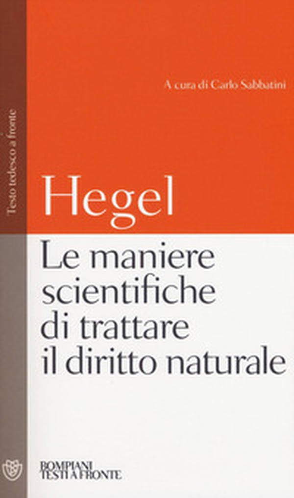 Le maniere scientifiche di trattare il diritto naturale. Testo tedesco a fronte - Librerie.coop Le maniere scientifiche di trattare il diritto naturale. Testo tedesco a fronte - Librerie.coop