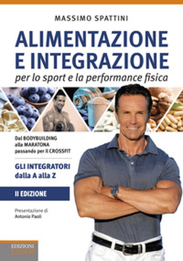 Alimentazione e integrazione per lo sport e la performance fisica. Gli integratori dalla A alla Z - Librerie.coop Alimentazione e integrazione per lo sport e la performance fisica. Gli integratori dalla A alla Z - Librerie.coop
