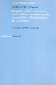 Delitto verità e processo. Traguardi e limiti del sistema penale italiano su nesso causale, imputabilità e «discontinuità» del giudice - Librerie.coop Delitto verità e processo. Traguardi e limiti del sistema penale italiano su nesso causale, imputabilità e «discontinuità» del giudice - Librerie.coop