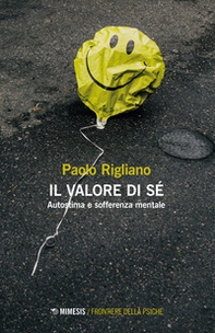 Il valore di sé. Autostima e sofferenza mentale - Librerie.coop Il valore di sé. Autostima e sofferenza mentale - Librerie.coop