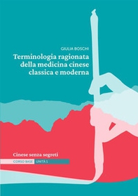 Terminologia ragionata della medicina cinese classica e moderna Unità 1. Cinese senza segreti - Librerie.coop