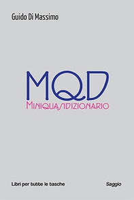 MQD. Miniquasidizionario - Librerie.coop MQD. Miniquasidizionario - Librerie.coop