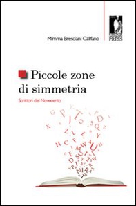 Piccole zone di simmetria. Scrittori del Novecento - Librerie.coop