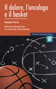 Il dolore, l'oncologo e il basket - Librerie.coop