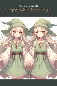 L'impresa della mano grigia - Librerie.coop