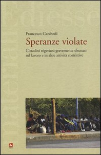 Speranze violate. Cittadini nigeriani gravemente sfruttati sul lavoro e in altre attività costrittive. Ediz. italiana e inglese - Librerie.coop