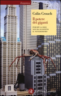 Il potere dei giganti. Perché la crisi non ha sconfitto il neoliberismo - Librerie.coop