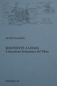 Baionette a Lhasa. L'invasione britannica del Tibet - Librerie.coop