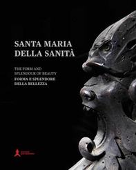 Santa Maria della Sanità. Forma e splendore della bellezza-The form and splendour of beauty - Librerie.coop Santa Maria della Sanità. Forma e splendore della bellezza-The form and splendour of beauty - Librerie.coop