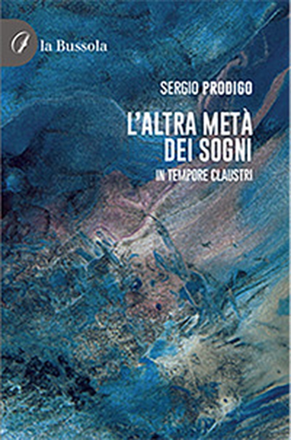 L'altra metà dei sogni. In tempore claustri - Librerie.coop L'altra metà dei sogni. In tempore claustri - Librerie.coop